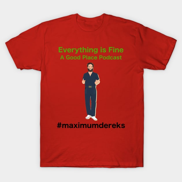 EIF MAXIMUMDEREKS T-Shirt by Nerdy Things Podcast